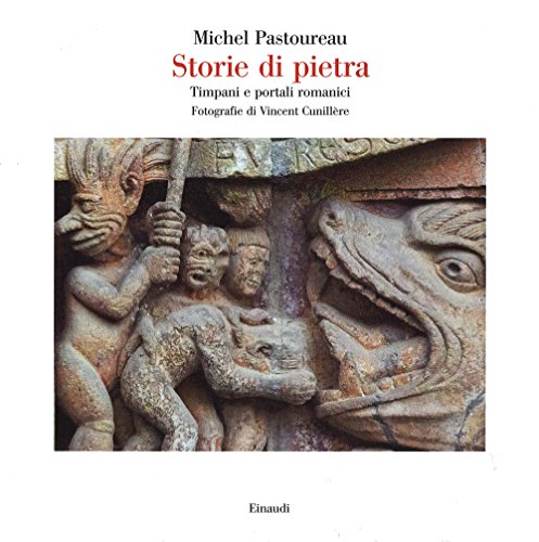 Storie di pietra. Timpani e portali romanici (Saggi, Band 945) von Einaudi
